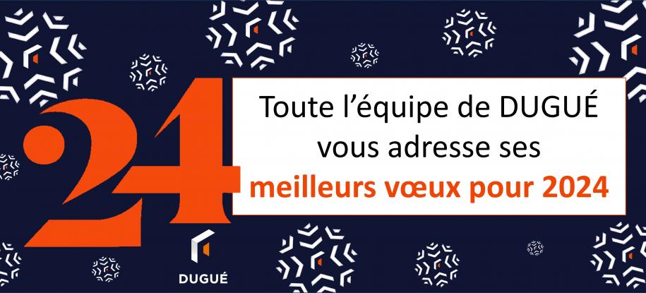 DUGUÉ vous souhaite la bonne année !